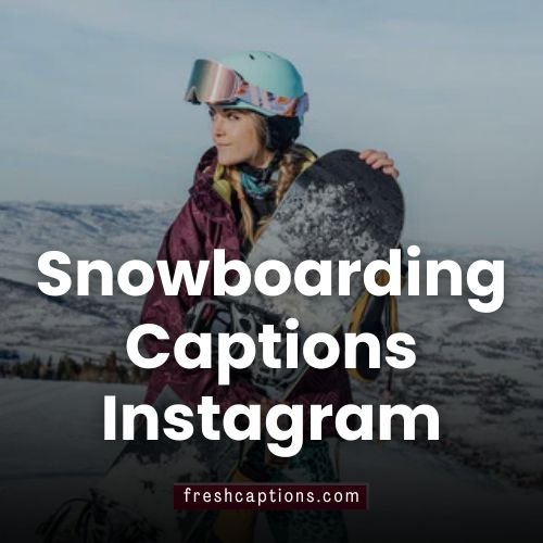 Snowboarding Captions Instagram