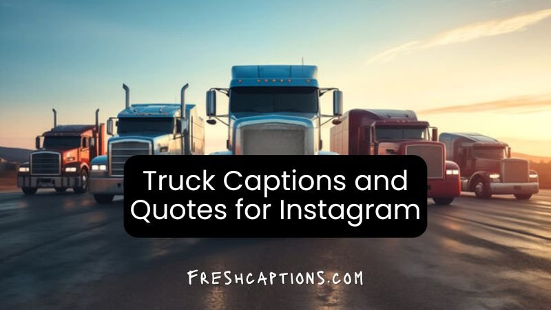 Truck Captions and Quotes for Instagram